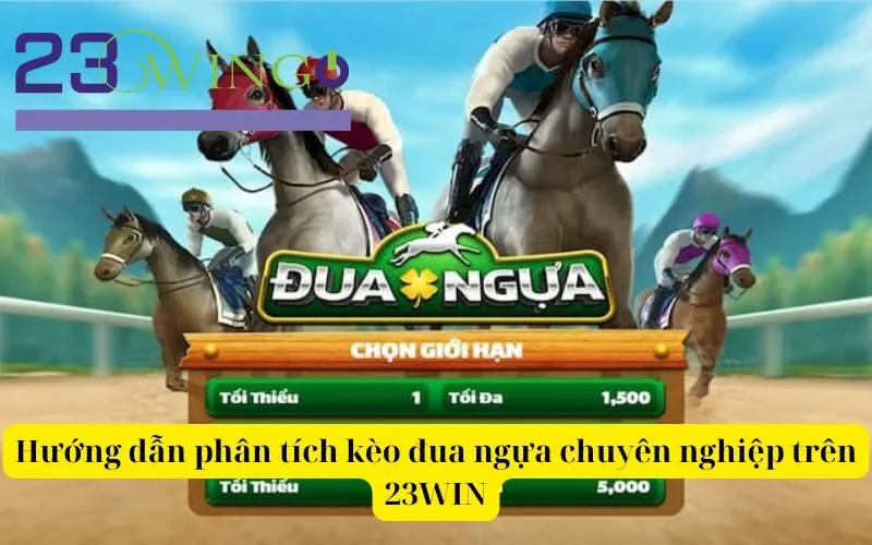 Hướng dẫn phân tích kèo đua ngựa chuyên nghiệp trên 23WIN