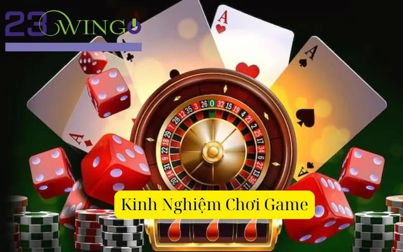 Kinh Nghiệm Chơi Game