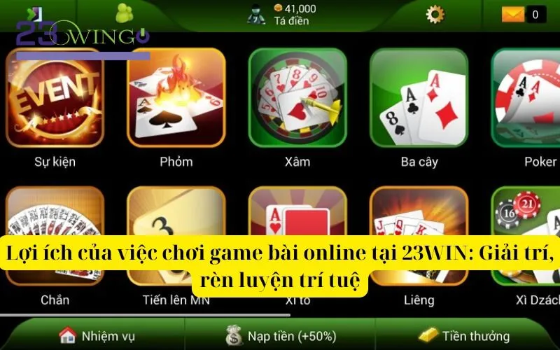 Lợi ích của việc chơi game bài online tại 23WIN Giải trí, rèn luyện trí tuệ